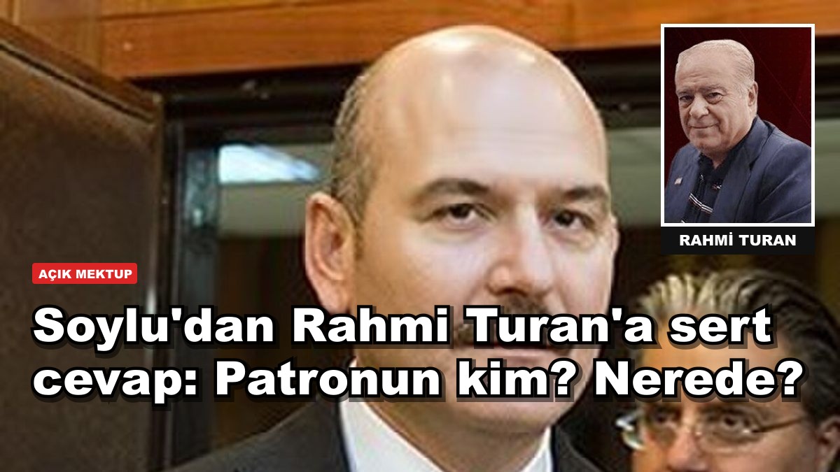 Soylu'dan Rahmi Turan'a sert cevap: Patronun kim? Nerede?