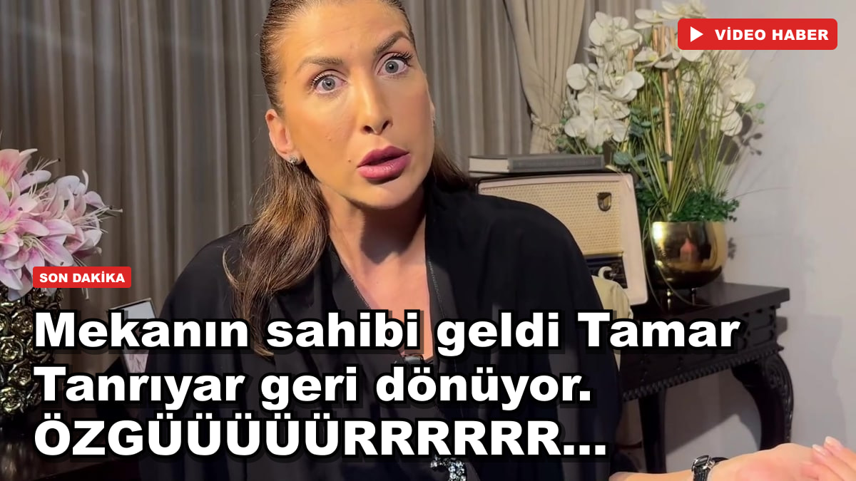 Mekanın sahibi geldi Tamar Tanrıyar geri dönüyor. ÖZGÜÜÜÜÜRRRRRR...