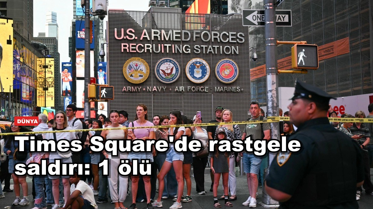 Times Square'de rastgele saldırı: 1 ölü