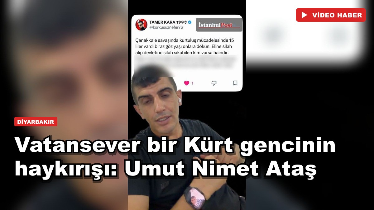 Vatansever bir Kürt gencinin haykırışı: Umut Nimet Ataş