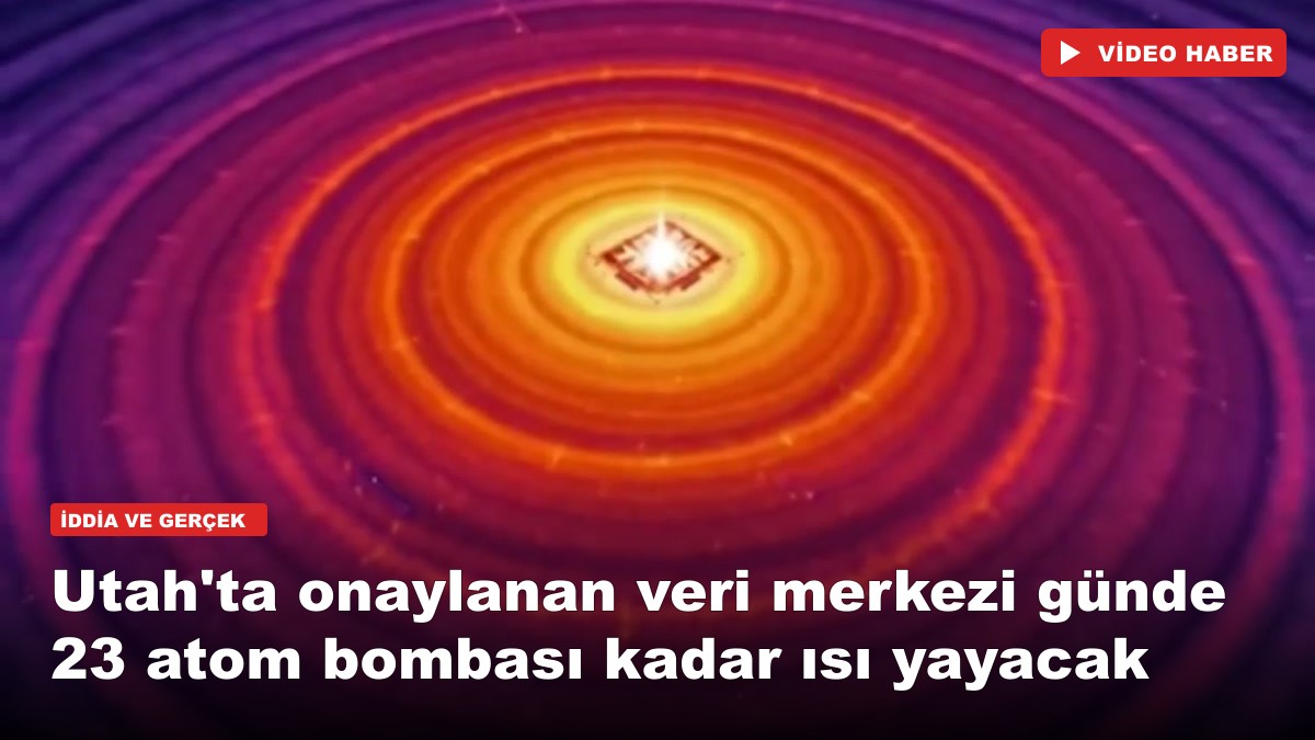Utah'ta onaylanan veri merkezi günde 23 atom bombası kadar ısı yayacak