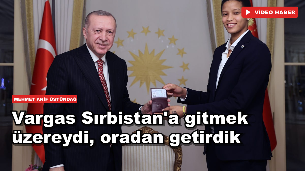 Mehmet Akif Üstündağ: Vargas Sırbistan'a gitmek üzereydi, oradan getirdik