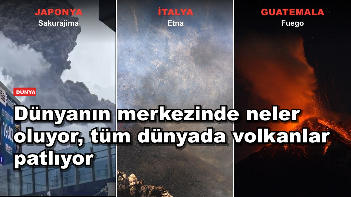 Dünyanın merkezinde neler oluyor, tüm dünyada volkanlar patlıyor