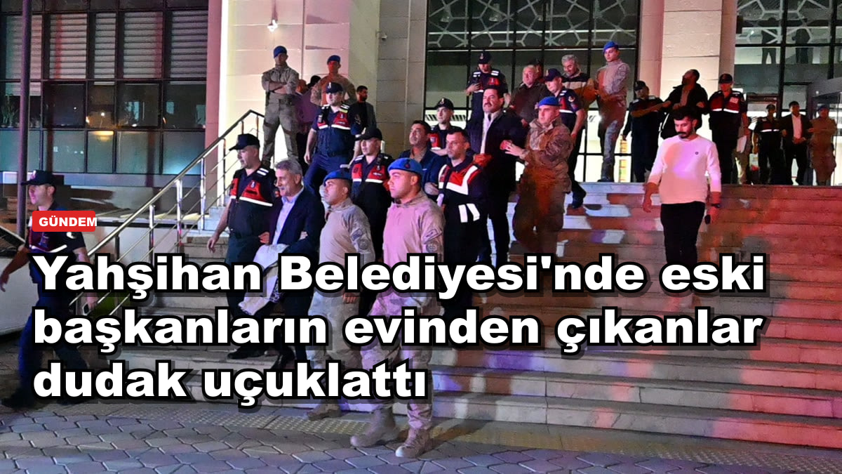 Yahşihan Belediyesi'nde eski başkanların evinden çıkanlar dudak uçuklattı