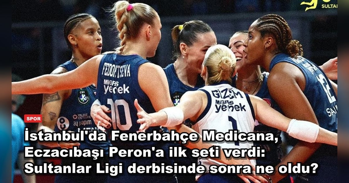 Fenerbahçe Medicana - Eczacıbaşı Peron maçı 3-1: Sultanlar Ligi ...